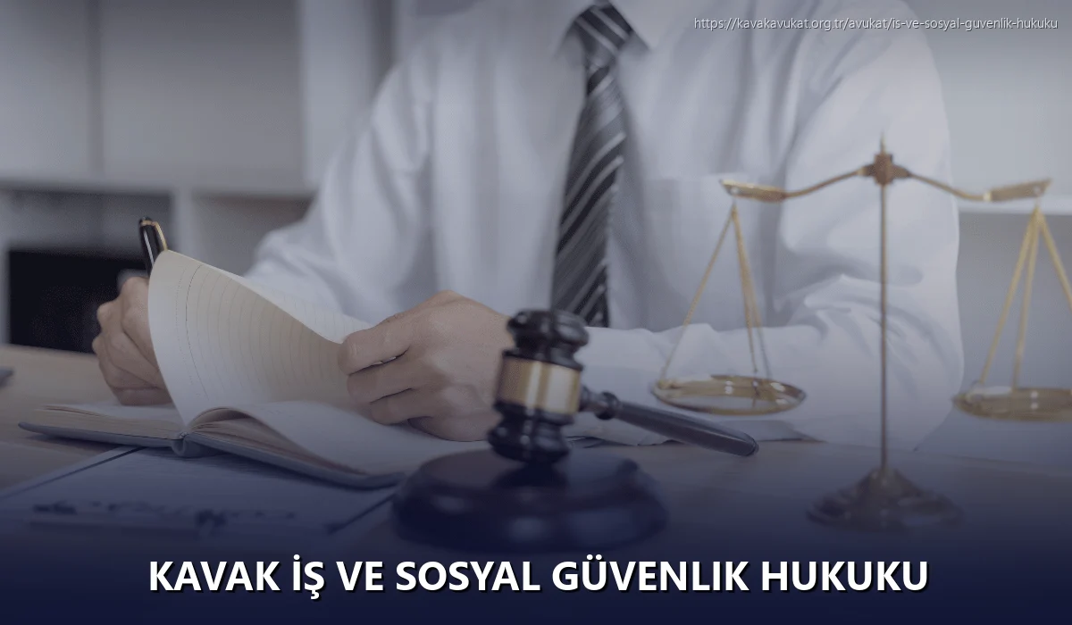 Kavak İş ve Sosyal Güvenlik Hukuku