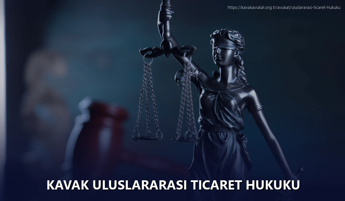 Kavak Uluslararası Ticaret Hukuku