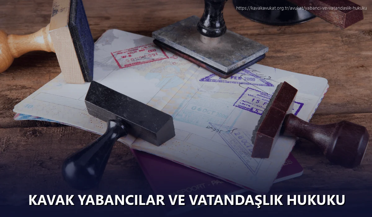 Kavak Yabancılar ve Vatandaşlık Hukuku